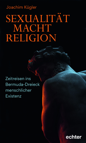 Sexualität – Macht – Religion von Kügler,  Joachim