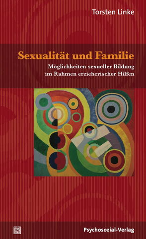 Sexualität und Familie von Busch,  Ulrike, Linke,  Torsten, Stumpe,  Harald, Voß,  Heinz-Jürgen, Weller,  Konrad