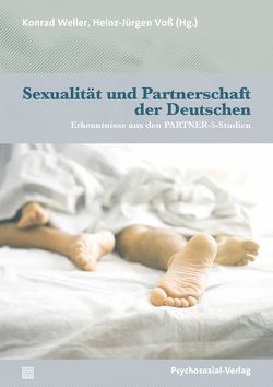 Sexualität und Partnerschaft der Deutschen von Bathke,  Gustav Wilhelm, Böhm,  Maika, Kubitza,  Eva, Schmidt,  Gunter, Starke,  Kurt, Stumpe,  Harald, Urban,  Maria, Voß,  Heinz-Jürgen, Weller,  Cornelia, Weller,  Konrad