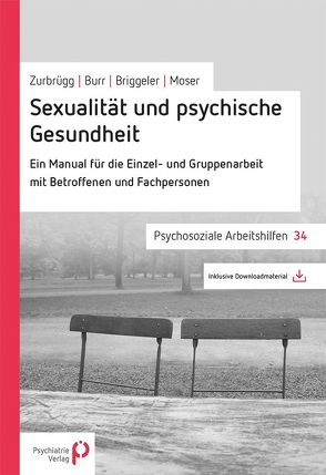 Sexualität und psychische Gesundheit von Briggeler,  Peter, Burr,  Christian, Mosel,  Elsy B., Zurbrügg,  Rahel