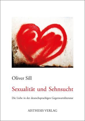 Sexualität und Sehnsucht von Sill,  Oliver