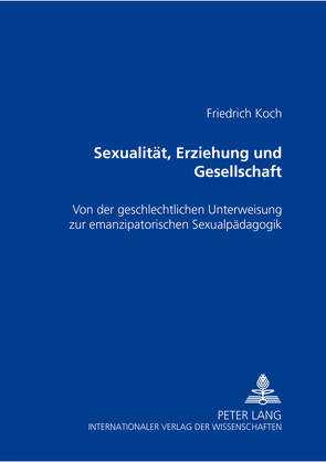 Sexualität, Erziehung und Gesellschaft von Koch,  Friedrich