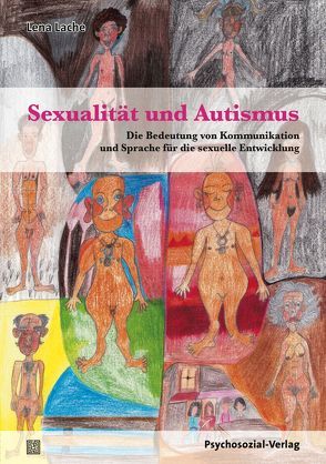 Sexualität und Autismus von Busch,  Ulrike, Lache,  Lena, Stumpe,  Harald, Voß,  Heinz-Jürgen, Weller,  Konrad