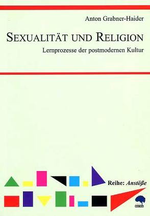Sexualität und Religion von Grabner-Haider,  Anton