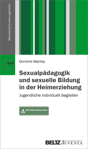 Sexualpädagogik und sexuelle Bildung in der Heimerziehung von Mantey,  Dominik