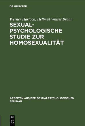 Sexualpsychologische Studie zur Homosexualität von Brann,  Hellmut Walter, Hartoch,  Werner