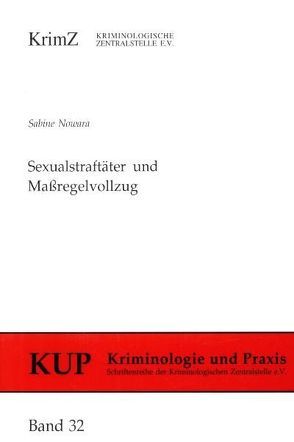 Sexualstraftäter und Massregelvollzug von Nowara,  Sabine