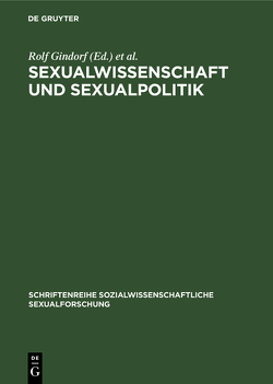 Sexualwissenschaft und Sexualpolitik von Berube,  Allan, Bornemann,  Ernest, Gindorf,  Rolf, Haeberle,  Erwin J., Süßmuth,  Rita