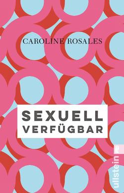 Sexuell verfügbar von Rosales,  Caroline