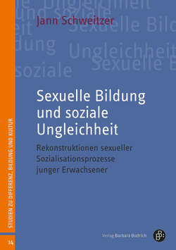 Sexuelle Bildung und soziale Ungleichheit von Schweitzer,  Jann