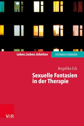 Sexuelle Fantasien in der Therapie von Eck,  Angelika