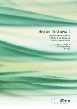 Sexuelle Gewalt von Bojack,  Barbara, Bojack,  Barbara,  Bojack, , Dettmeyer,  Reinhard,  Dettmeyer, , Farhan,  Hannah Fahtima,  Farhan, , Graß,  H. Lilly,  Graß, , Heitmeier,  Tanja,  Heitmeier, , Hohenfellner,  Ulrike,  Hohenfellner, , Klein,  Renate,  Klein, , Mathes,  Hille,  Mathes, , Najafi,  Behshid,  Najafi, , Ogu,  Rosemary Nkemdilim,  Ogu, , Petermichl,  Elisabeth Maria,  Petermichl, , Schindler,  Monika,  Schindler, , Uzoma,  Agwu,  Uzoma, , Wagner,  Angela,  Wagner, 