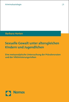 Sexuelle Gewalt unter altersgleichen Kindern und Jugendlichen von Horten,  Barbara