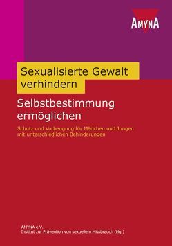 Sexuelle Gewalt verhindern – Selbstbestimmung ermöglichen von AMYNA e.V.