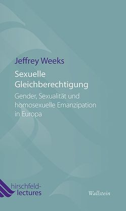 Sexuelle Gleichberechtigung von Weeks,  Jeffrey, Wördemann,  Karin