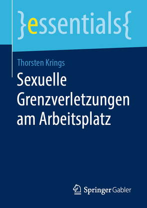 Sexuelle Grenzverletzungen am Arbeitsplatz von Krings,  Thorsten