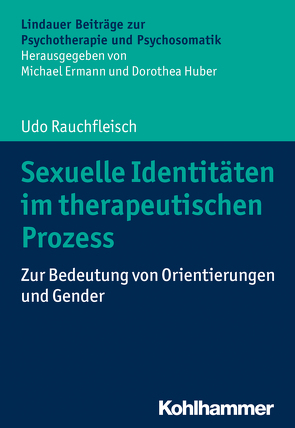 Sexuelle Identitäten im therapeutischen Prozess von Ermann,  Michael, Huber,  Dorothea, Rauchfleisch,  Udo