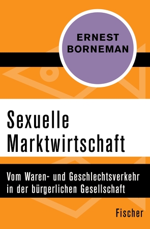 Sexuelle Marktwirtschaft von Borneman,  Ernest