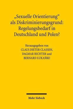 „Sexuelle Orientierung“ als Diskriminierungsgrund: Regelungsbedarf in Deutschland und Polen? von Classen,  Claus Dieter, Lukanko,  Bernard, Richter,  Dagmar