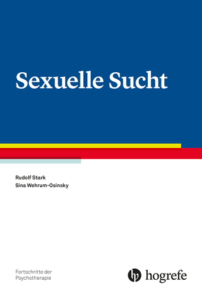 Sexuelle Sucht von Stark,  Rudolf, Wehrum-Osinsky,  Sina