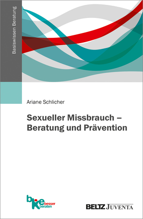 Sexueller Missbrauch – Beratung und Prävention von Schlicher,  Ariane