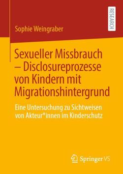 Sexueller Missbrauch – Disclosureprozesse von Kindern mit Migrationshintergrund von Weingraber,  Sophie