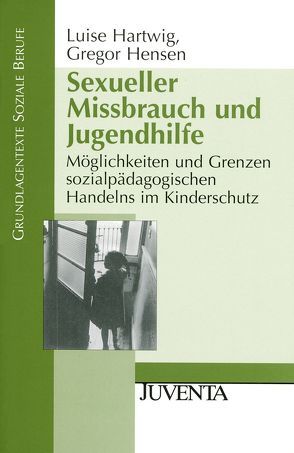 Sexueller Missbrauch und Jugendhilfe von Hartwig,  Luise, Hensen,  Gregor