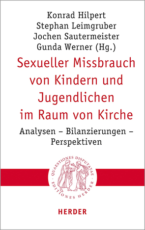 Sexueller Missbrauch von Kindern und Jugendlichen im Raum von Kirche von Aigner,  Maria Elisabeth, Anuth,  Bernhard Sven, Batlogg,  Andreas R, Bischof,  Franz Xaver, Böntert,  Stefan, Demel,  Sabine, Dörnemann,  Holger, Fegert,  Jörg, Fernau,  Sandra, Gaus,  Ralf, Hilpert,  Konrad, Jeggle-Merz,  Birgit, Jud,  Andreas, Kruse,  Andreas, Leimgruber,  Stephan, Lintner,  Martin M., Mertes,  Klaus, Minch,  Daniel, Müller,  Sigrid, Müller,  Wunibald, Odenthal,  Andreas, Peetz,  Katharina, Pfeffer,  Klaus, Ruh,  Ulrich, Sander,  Hans-Joachim, Sautermeister,  Jochen, Schickendantz,  Carlos, Werner,  Gunda, Zollner,  Hans