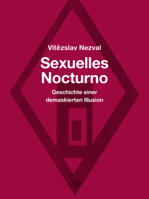 Sexuelles Nocturno von Cikán,  Ondrej, Kopáč,  Radim, Nezval,  Vitezslav, Štyrský,  Jindřich