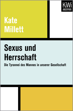 Sexus und Herrschaft von Millett,  Kate, Schlant,  Ernestine