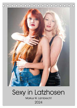 Sexy in Latzhosen (Tischkalender 2024 DIN A5 hoch), CALVENDO Monatskalender von W. Lambrecht,  Markus