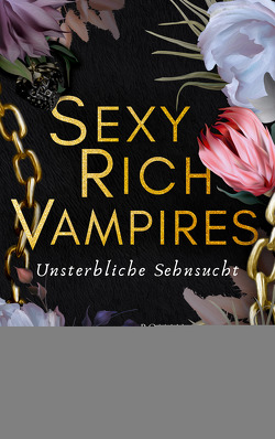 Sexy Rich Vampires – Unsterbliche Sehnsucht von Lee,  Geneva, Thon,  Wolfgang