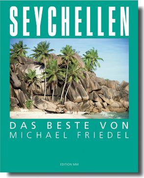 Seychellen – Das Beste von Michael Friedel von Friedel,  Michael