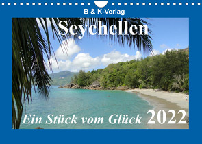 Seychellen – Ein Stück vom Glück (Wandkalender 2022 DIN A4 quer) von & Kalenderverlag Monika Müller,  Bild-