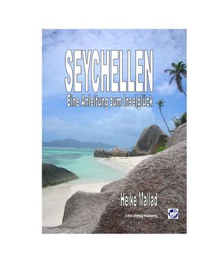 Seychellen – Eine Anleitung zum Inselglück von Mallad,  Heike, Meinig,  Wolfgang
