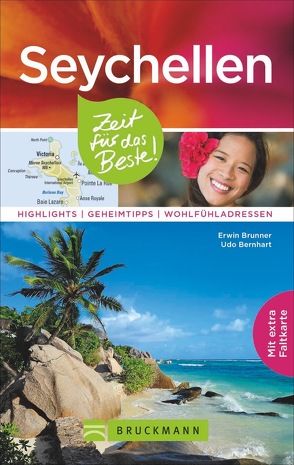 Seychellen – Zeit für das Beste von Bernhart,  Udo, Brunner,  Erwin, Michael Mair