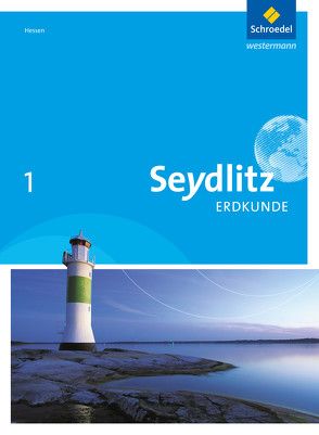 Seydlitz Erdkunde – Ausgabe 2011 für Haupt- und Realschulen in Hessen von Braun,  Thomas, Dietz,  Joachim, Förster,  Christa, Schlußnus,  Heiner