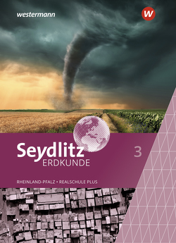 Seydlitz Erdkunde – Ausgabe 2022 für Realschulen plus in Rheinland-Pfalz von Dietz,  Joachim, Fürstenberg,  Stephanie, Junge,  Bernd