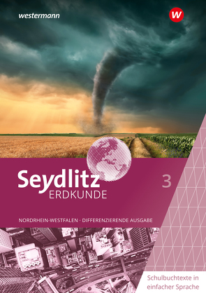 Seydlitz Erdkunde – Differenzierende Ausgabe 2021 für Nordrhein-Westfalen von Heise,  Susanne, Kuhli,  Martin, Minner,  Katrin, Rüther,  Frank, Westmeier,  Holger