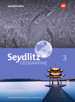 Seydlitz Geographie – Ausgabe 2018 für Gymnasien in Nordrhein-Westfalen von Jägersküpper,  Klaus, Jebbink,  Klaus, Kempf,  Dennis, Otto,  Karl-Heinz, Schmalor,  Hannes, Strebe,  Sandro