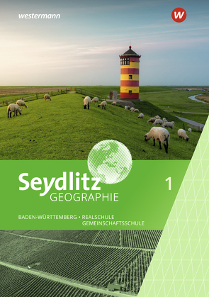 Seydlitz Geographie – Ausgabe 2024 für Gemeinschaftsschulen und Realschulen in Baden-Württemberg