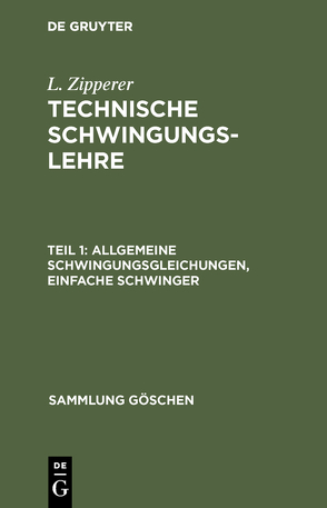 L. Zipperer: Technische Schwingungslehre / Allgemeine Schwingungsgleichungen, einfache Schwinger von Zipperer,  L.