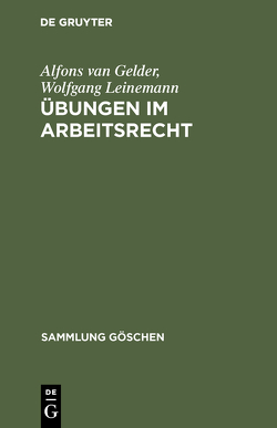 Übungen im Arbeitsrecht von Gelder,  Alfons van, Leinemann,  Wolfgang