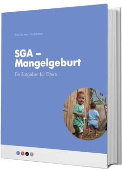 SGA-Mangelgeburt von Bühlmann,  Martin, Eiholzer,  Urs