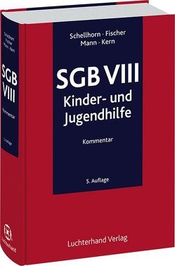 SGB VIII Sozialgesetzbuch Achtes Buch – Kinder- und Jugendhilfe von Fischer,  Lothar, Kern,  Christoph, Mann,  Horst, Schellhorn,  Helmut, Schellhorn,  Walter