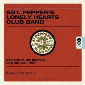 Sgt. Pepper’s Lonely Hearts Club Band von Auwers,  Michael, Southall,  Brian