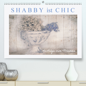 Shabby ist Chic (Premium, hochwertiger DIN A2 Wandkalender 2021, Kunstdruck in Hochglanz) von Felber,  Monika