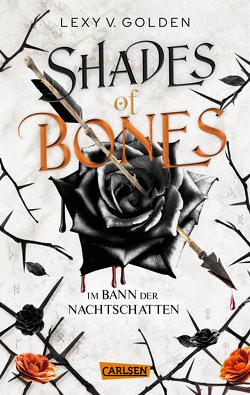Shades of Bones. Im Bann der Nachtschatten (Scepter of Blood 2) von v. Golden,  Lexy
