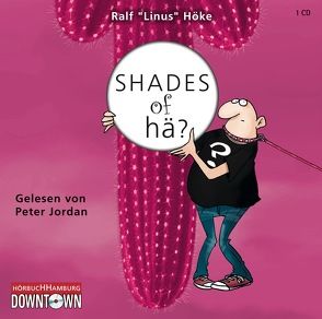Shades of hä? von Höke,  Ralf "Linus", Jordan,  Peter