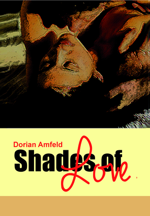 Shades of Love von Dorian,  Amfeld